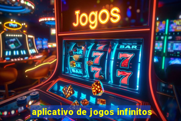 aplicativo de jogos infinitos